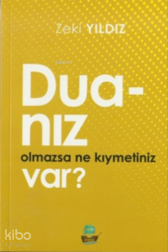 Duanız Olmazsa Ne Kıymetiniz Var?