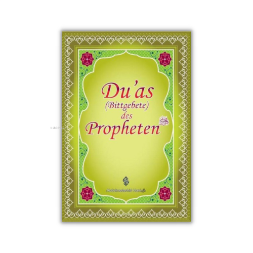 Duas Des Propheten;Peygamber Efendimizin Dilinden Dualar