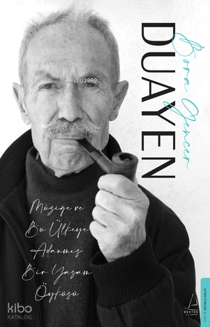 Duayen;Müzisyen, Bu Ülkeye Adanmış Bir Yaşam Öyküsü