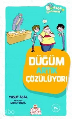 Düğüm Artık Çözülüyor; Profesör Çorapsöküğü Serisi