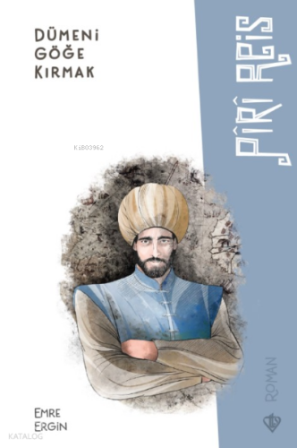 Dümeni Göğe Kırmak Piri Reis