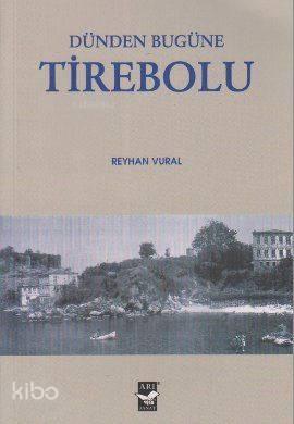 Dünden Bugüne| Tirebolu