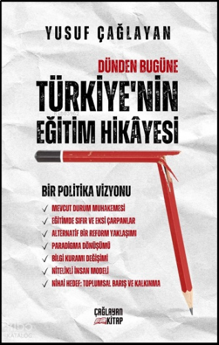 Dünden Bugüne Türkiye’nin Eğitim Hikayesi;Bir Politika Vizyonu
