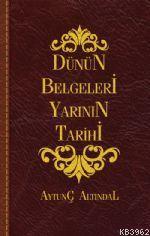 Dünün Belgeleri Yarının Tarihi | benlikitap.com