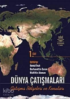 Dünya Çatışmaları Çatışma Bölgeleri ve Konuları Cilt 1 | benlikitap.co