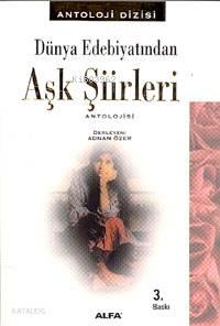 Dünya Edebiyatından Aşk Şiirleri Antolojisi