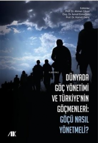 Dünyada Göç Yönetimi ve Türkiyenin Göçmenleri | benlikitap.com