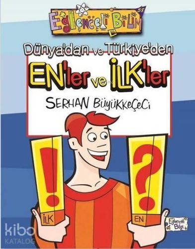 Dünya'dan ve Türkiye'den En'ler ve İlk'ler