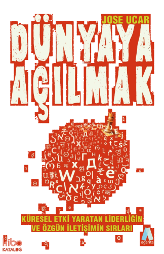Dünyaya Açılmak;Küresel Etki Yaratan Liderliğin ve Özgün İletişimin Sı