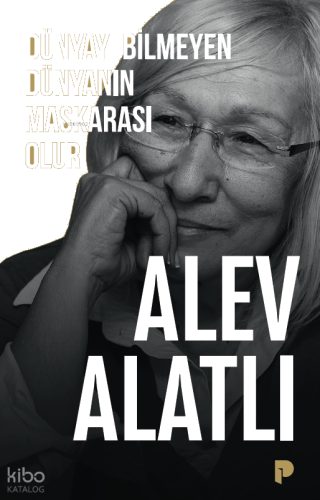 Dünyayı Bilmeyen Dünyanın Maskarası Olur