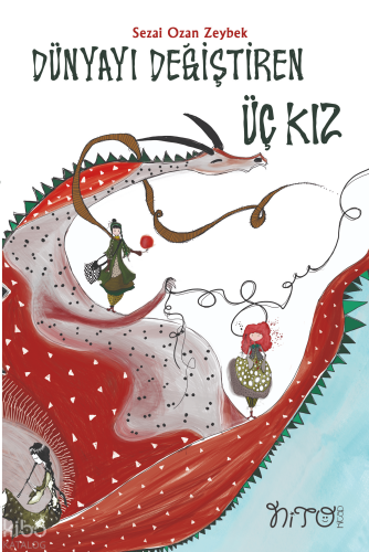 Dünyayı Değiştiren Üç Kız