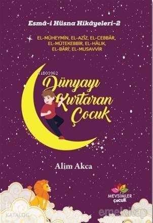 Dünyayı Kurtaran Çocuk - Esma-i Hüsna Hikayeleri 2