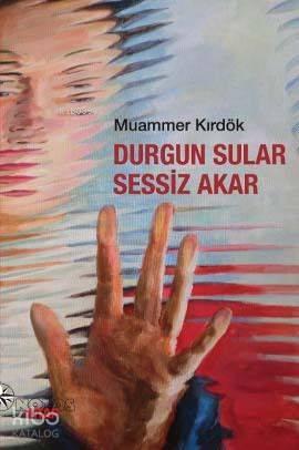 Durgun Sular Sessiz Akar | benlikitap.com