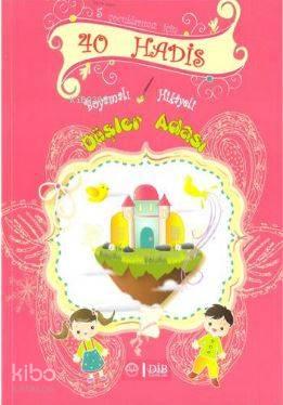 Düşler Adası; Boyamalı Hikayeli 40 Hadis