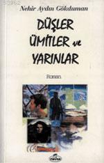 Düşler Ümitler ve Yarınlar | benlikitap.com