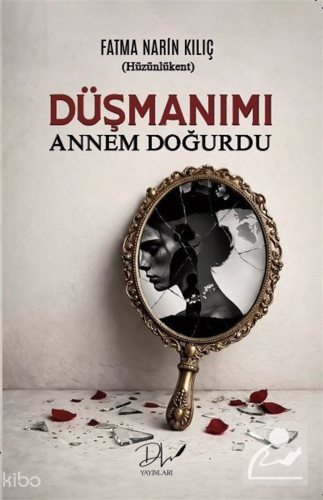 Düşmanımı Annem Doğurdu