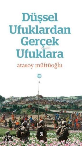 Düşsel Ufuklardan Gerçek Ufuklara