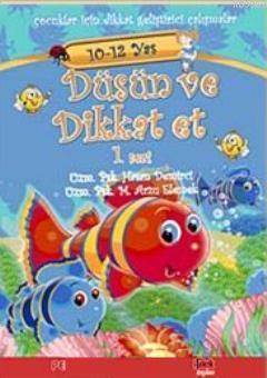 Düşün ve Dikkat Et 10- 12 Yaş : 1.Seri