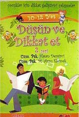 Düşün ve Dikkat Et 10- 12 Yaş : 2.Seri | benlikitap.com