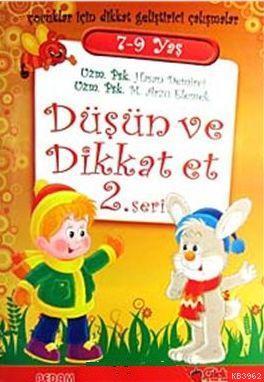 Düşün ve Dikkat Et 7-9 Yaş : 2. Seri