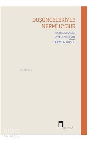 Düşünceleriyle Nermi Uygur