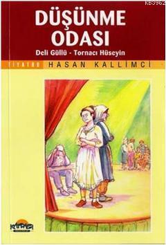 Düşünme Odası, Deli Güllü, Tornacı Hüseyin | benlikitap.com