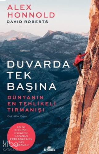 Duvarda Tek Başına ;Dünyanın En Tehlikeli Tırmanışı