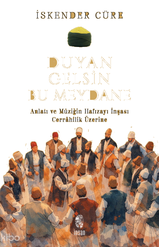 Duyan Gelsin Bu Meydane; Anlatı ve Müziğin Hafızayı İnşası: Cerrahilik Üzerine