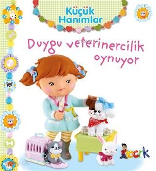 Duygu Veterinercilik Oynuyor - Küçük Hanımlar | benlikitap.com
