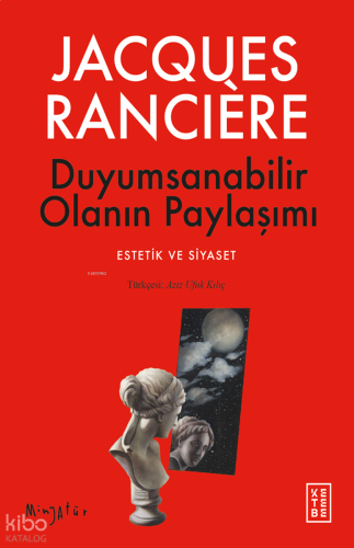 Duyumsanabilir Olanın Paylaşımı;Estetik ve Siyaset