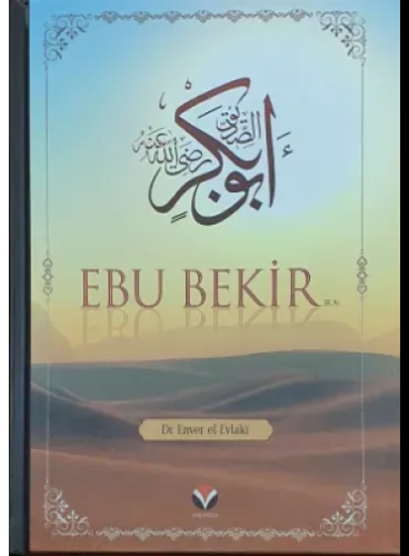 Ebu Bekir (ra)'ın Hayatı ve Dönemi | benlikitap.com