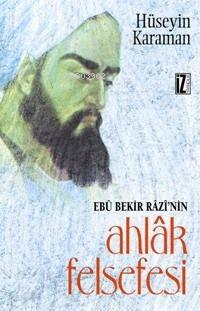 Ebu Bekir Razi'nin Ahlak Felsefesi