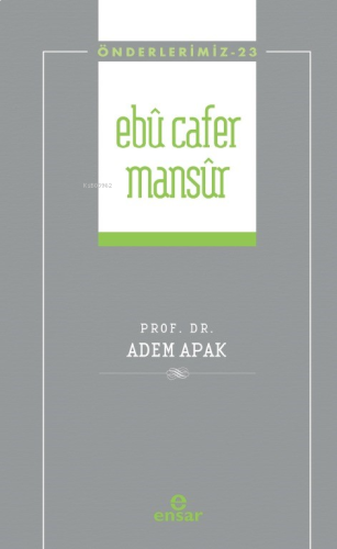 Ebu Cafer Mansur (Önderlerimiz-23) | benlikitap.com