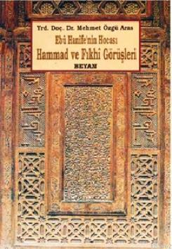 Ebu Hanife'nin Hocası Hammad ve Fıkhi Görüşleri