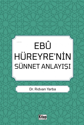 Ebu Hüreyre'nin Sünnet Anlayışı | benlikitap.com