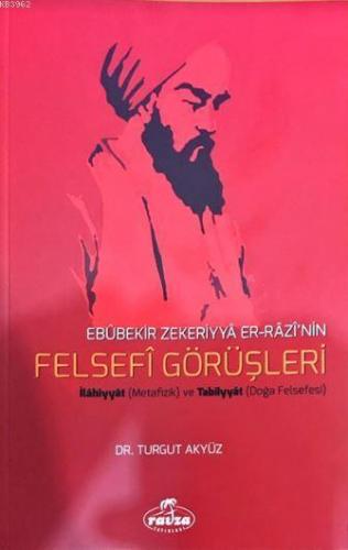 Ebubekir Zekeriyya Er-Razi'nin Felsefi Görüşleri | benlikitap.com