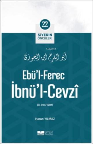 Ebül Ferec İbnül Cevzi; Siyerin Öncüleri 22 | benlikitap.com
