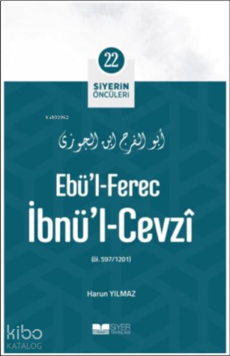 Siyerin Öncüleri 22 - Ebül Ferec İbnül Cevzi