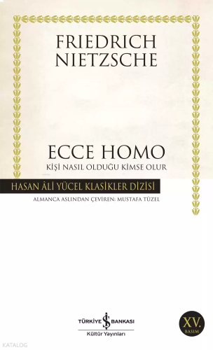 Ecce Homo; Kişi Nasıl Olduğu Kimse Olur | benlikitap.com