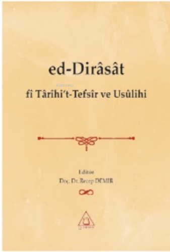 Ed-Dirâsât fi Tarihi’t-Tefsir ve Usulihi | benlikitap.com