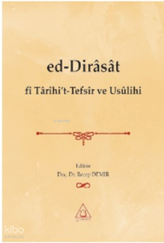 Ed-Dirâsât fi Tarihi’t-Tefsir ve Usulihi