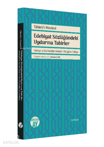 Edebiyat Sözlüğündeki Uydurma Tabirler;Edebiyat ve Söz Sanatları Terimleri Sözlüğü’ne Reddiye