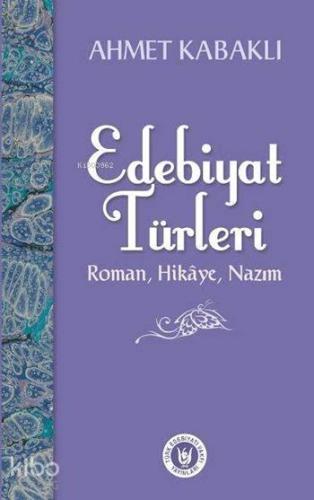 Edebiyat Türleri; Roman, Hikâye Nazım