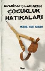 Edebiyatçılarımızın Çocukluk Hatıraları | benlikitap.com