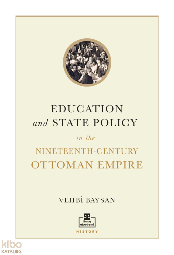 Education and State Policy in the Nineteenth-Century Ottoman Empire | 