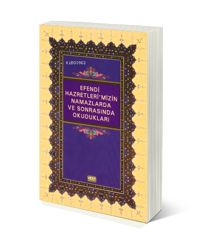 Efendi Hazretleri'mizin Namazlarda Ve Sonrasında Okudukları | benlikit