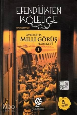 Efendilikten Köleliğe 1; Avrupa'da Milli Görüş Hareketi