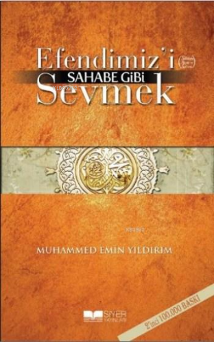 Efendimizi (S.A.V) Sahabe Gibi Sevmek | benlikitap.com