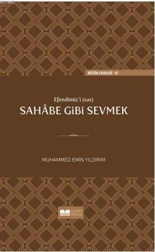 Efendimiz'i (sav) Sahabe Gibi Sevmek | benlikitap.com