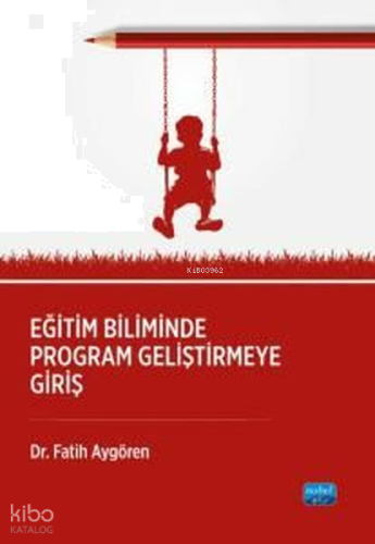 Eğitim Biliminde Program Geliştirmeğe Giriş